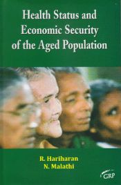 Health Status and Economic Security of the Aged Population / Hariharan, R. & Malathi, N. 