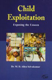Child Exploitation Exposing the Unseen / Selvakumar, M.D. Allen (Dr.)