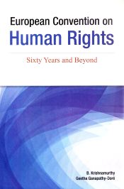European Convention on Human Rights: Sixty Years and Beyond / Krishnamurthy, B. & Ganapathy-Dore, Geetha 