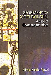 Geography of Sociolinguistics: A Case of Chotanagpur Tribes / Prasad, Krishna Nandan 