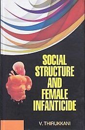 Social Structure and Female Infanticide / Thirukkani, V. 