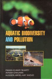 Aquatic Biodiversity and Pollution / 'Bharti', Pawan Kumar; Chauhan, Avnish & Kaoud, Hussein Abdel-Hay 