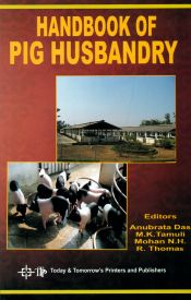 Handbook of Pig Husbandry / Das, Anubrata; Tamuli, M.K.; Mohan, N.H. & Thomas, R. (Eds.)