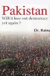 Pakistan: Will it Lose Democracy Yet Again / Raina, M.V. 