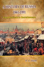A History of Russia 1861-1991: From Rectitude to Recrudescence / Dash, P.L. 