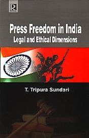 Press Freedom in India: Legal and Ethical Dimensions / Sundari, T. Tripura 
