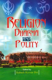 Religion Dharma and Policy / Jha, Rakesh Kumar (Ed.)