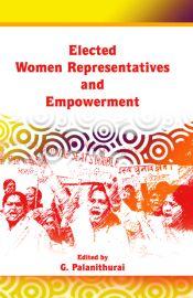 Elected Women Representatives and Empowerment / Palanithurai, G. (Ed.)
