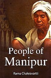 People of Manipur Anthropogenetic Study of Four Manipur Population Groups / Chakravartti, Rama 