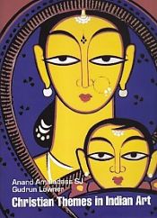 Christian Themes in Indian Art: From the Mogul Times Till Today / Amaladass, Anand & Lowner, Gudrun 