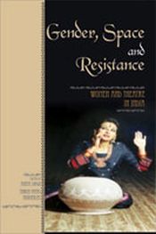 Gender, Space and Resistance: Women and Theatre in India / Singh, Anita & Mukherjee, Tarun Tapas (Eds.)