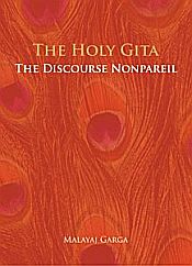The Holy Gita: The Discourse Nonpareil / Garga, Malayaj 