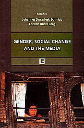 Gender Social Change and The Media: Perspectives from Nepal / Schmidt, Johannes Dragsbaek & Berg, Torsten Rodel (Eds.)