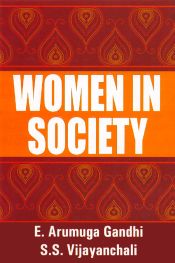 Women in Society / Gandhi, E. Arumuga & Vijayanchali, S.S. 