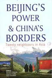 Beijing's Power and China's Borders: Twenty Neighbours in Asia / Elleman, Bruce A. & Kotkin, Stephen (Eds.)