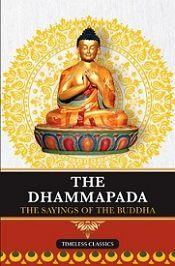 The Dhammapada: The Sayings of Buddha