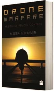 Drone Warfare: Killing by Remote Control / Benjamin, Medea 