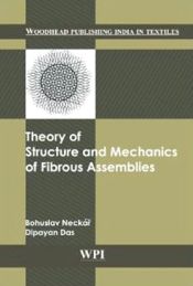 Theory of Structure and Mechanics of Fibrous Assemblies / Das, Dipayan (Dr.)
