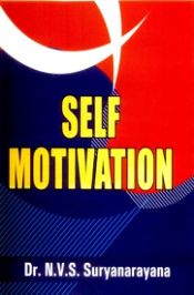 Self Motivation / Suryanarayana, N.V.S. (Dr.)