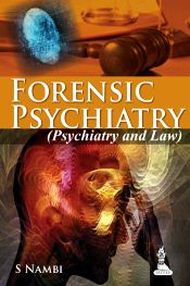 Forensic Psychiatry (Psychiatry and Law): Indian Perspective / Nambi, S. 