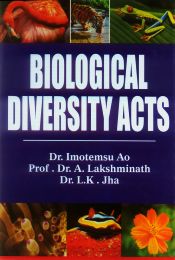 Biological Diversity Acts / Ao, Imotemsu; Lakshminath, A. & Jha, L.K. (Drs.)