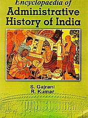 Encyclopaedia of Administrative History of India; 3 Volumes / Gajrani, S. & Kumar, S. 