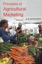 Principles of Agricultural Marketing / Kulshrestha, S.R. 