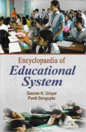 Encyclopaedia of Education System; 5 Volumes / Uniyal, Gaurav K. & Sengupta, Punit 