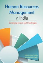 Human Resoruces Management in India: Emerging Issues and Challenges / Pradhan, Rabindra Kumar & Podder, Chinmaya Kumar 
