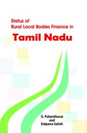 Status of Rural Local Bodies Finance in Tamil Nadu / Palanithurai, G. & Sathish, Kalpana 
