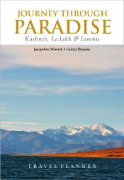 Journey Through Paradise: Kashmir, Ladakh and Jammu (Travel Guide) / Warrick, Jacqueline & Hussain, Gulzar 