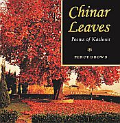 Chinar Leaves: Poems of Kashmir / Brown, Percy 