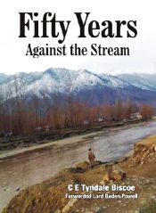 Fifty Years Against the Stream / Biscoe, C.E. Tyndale 