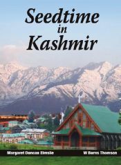 Seedtime in Kashmir / Elmslie, Margaret Duncan & Thomson, W.B. 