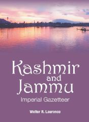 Kashmir and Jammu: Imperial Gazetteer / Laurence, Walter R. 