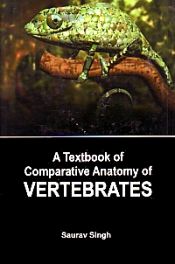 A Textbook of Comparative Anatomy of Vertebrates / Singh, Saurav 