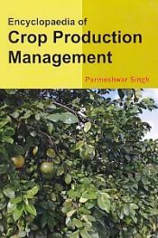 Encyclopaedia of Crop Production Management; 2 Volumes / Singh, Parmeshwar 