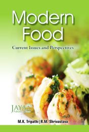 Modern Food: Current Issues and Perspectives / Tripathi, M.K. & Shrivastava, Rahul M. 