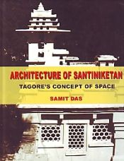 Architecture of Santiniketan Tagore's Concept of Space / Das, Samit 