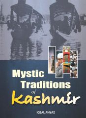 Mystic Traditions of Kashmir / Ahmad, Iqbal 