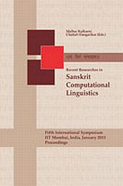 Recent Researches in Sanskrit Computational Linguistics / Kulkarni, Malhar & Dangarikar, Chaitali (Eds.)