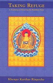 Taking Refuge: A Teaching on Entering the Buddhist Path / Rinpoche, Khenpo Karthar 