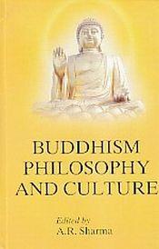 Buddhism, Philosophy and Culture / Sharma, A.R. (Ed.)