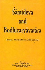 Santideva and Bodhicaryavatara: Images, Interpretations, Reflections / Rao, C. Upender; Chodron, Chodrung-ma Kunga & Dexter, Michelle L. (Eds.)