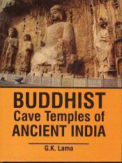 Buddhist Cave Temples of Ancient India / Lama, G.K. 