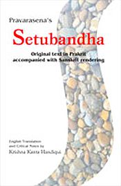 Pravarasena's Setubandha: Original text in Prakrit accompanied with Sanskrit rendering / Handiqui, Krishna Kanta (Tr.)