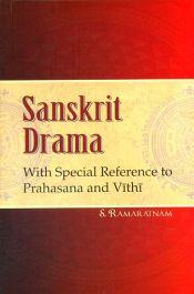 Sanskrit Drama: With Special Reference to Prahasana and Vithi / Ramaratnam, S. 