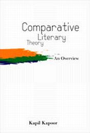 Comparative Literary Theory - An Overview / Kapoor, Kapil 