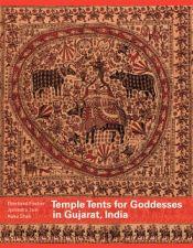 Temple Tents for Goddesses in Gujarat, India / Fischer, Eberhard; Jain, Jyotindra & Shah, Haku 