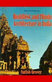 Buddhist and Hindu Architecture in India (2nd Edition) / Grover, Satish 